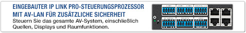 AvEingebauter IP Link Pro-Steuerungsprozessor mit AV‑LAN für zusätzliche Sicherheit
