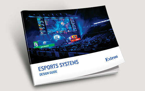 Extron presenta la guida più completa alla progettazione di sistemi eSport