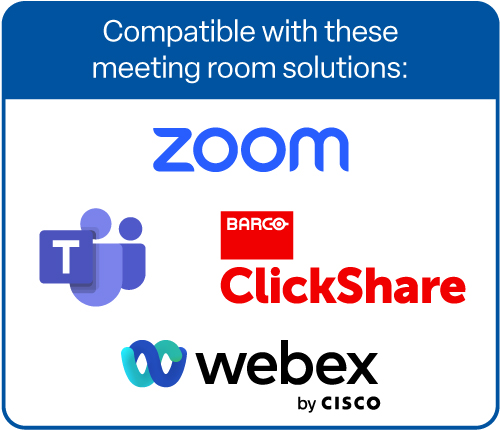 UCS 303 is compatible with these meeting room solutions: Zoom, Microsoft Teams, Barco ClickShare, and Webex by Cisco